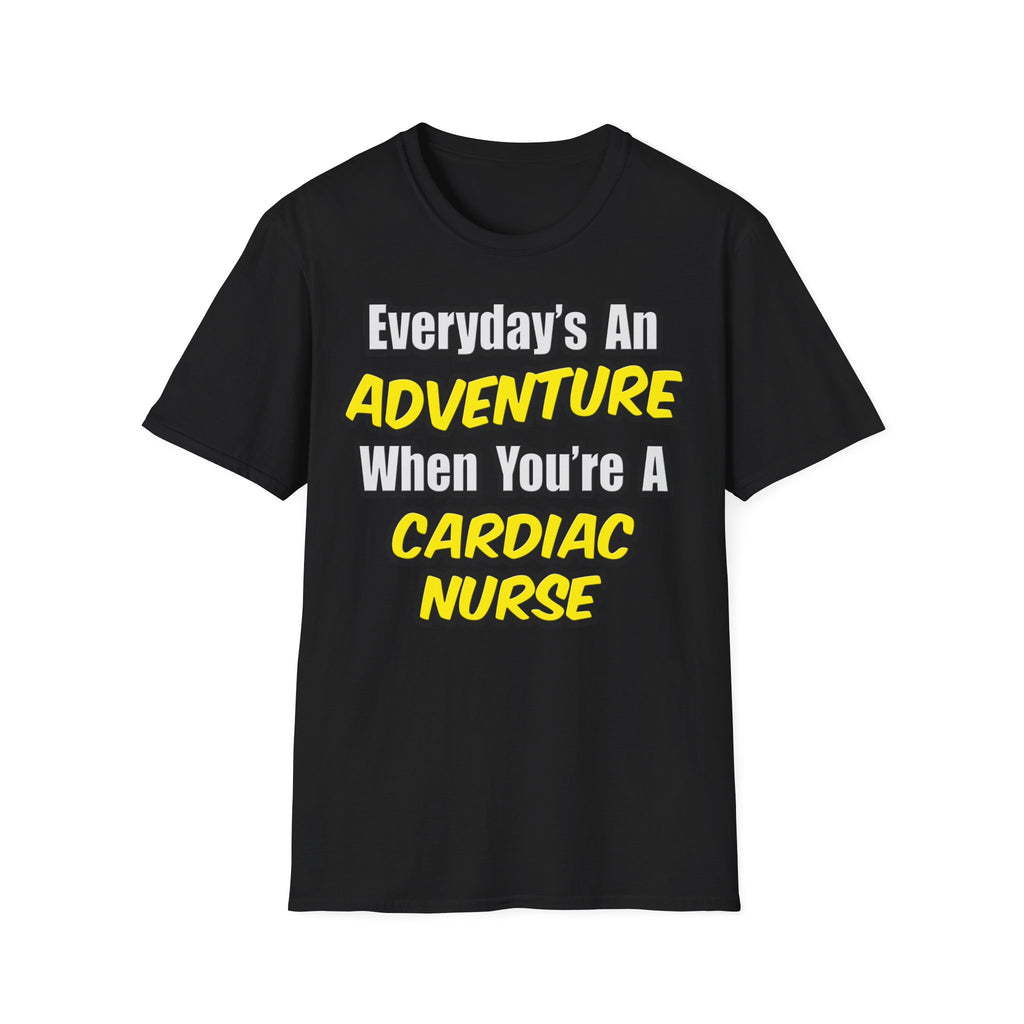 Everyday's An Adventure .. Cardiac Nurse - Unisex Softstyle T-Shirt