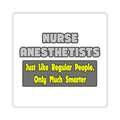 Nurse Anesthetists...Smarter - Square Stickers