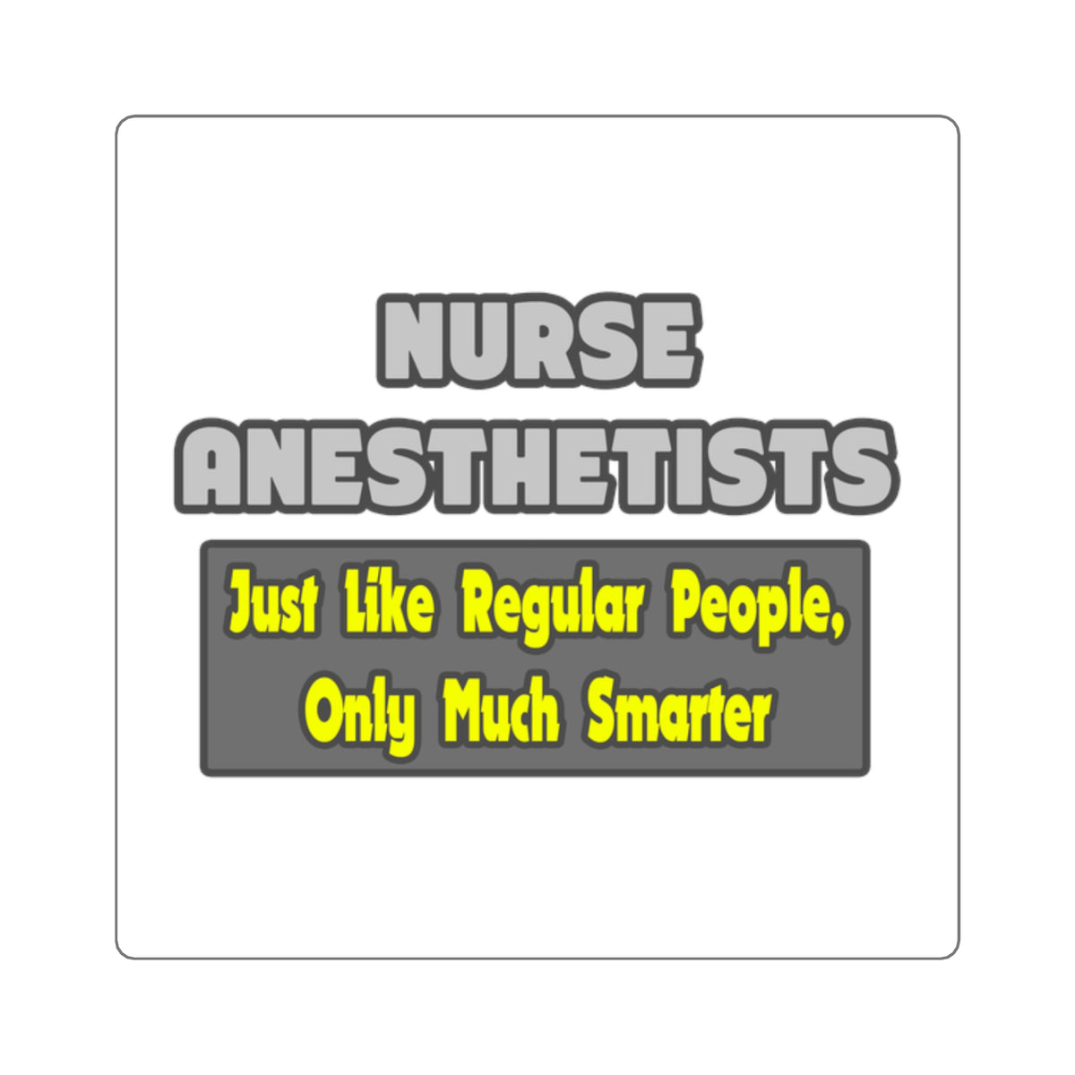 Nurse Anesthetists...Smarter - Square Stickers