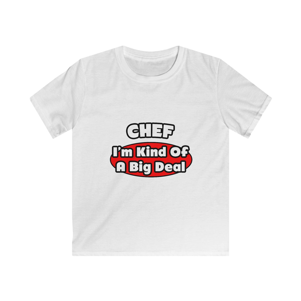 Chef...Big Deal - Kids Softstyle Tee