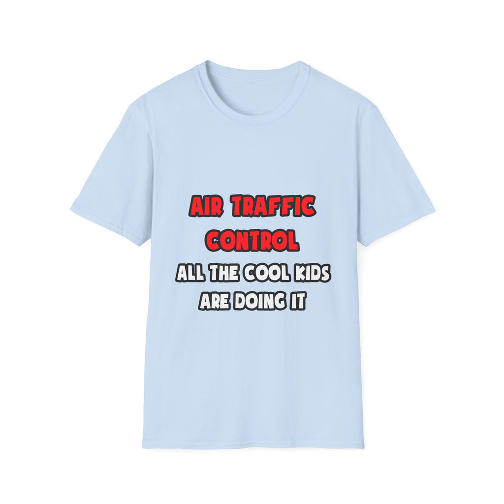 Funny Air Traffic Controller Shirts - Unisex Softstyle T-Shirt