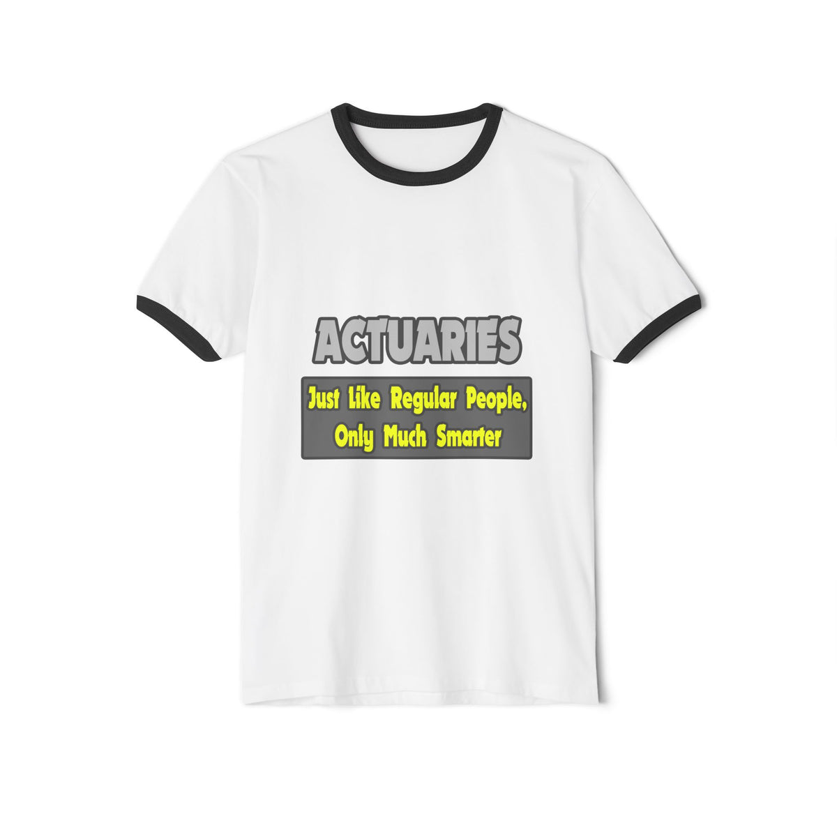 Actuaries...Smarter - Unisex Cotton Ringer T-Shirt