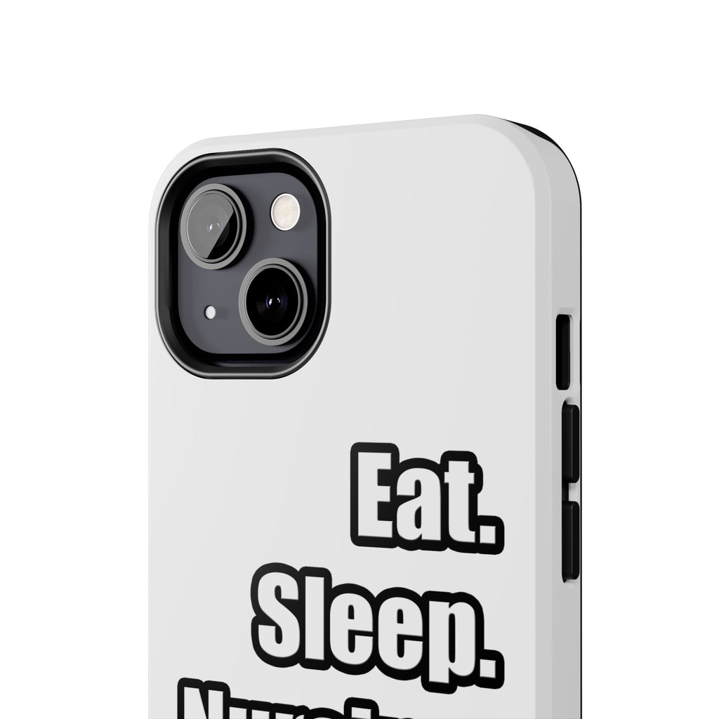 Eat. Sleep. Nursing. - Tough Phone Cases