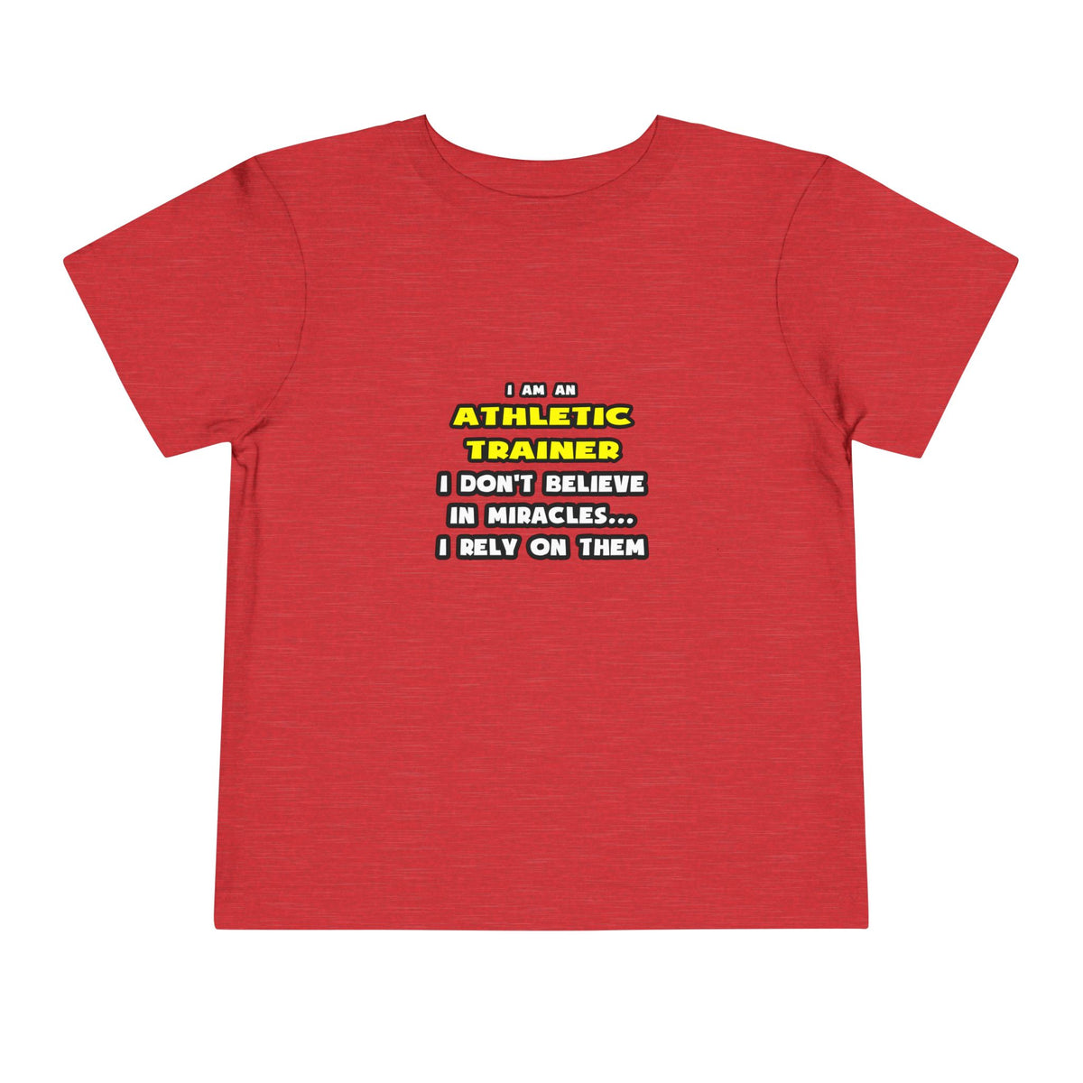 Miracles and Athletic Trainers ... Funny - Toddler Short Sleeve Tee