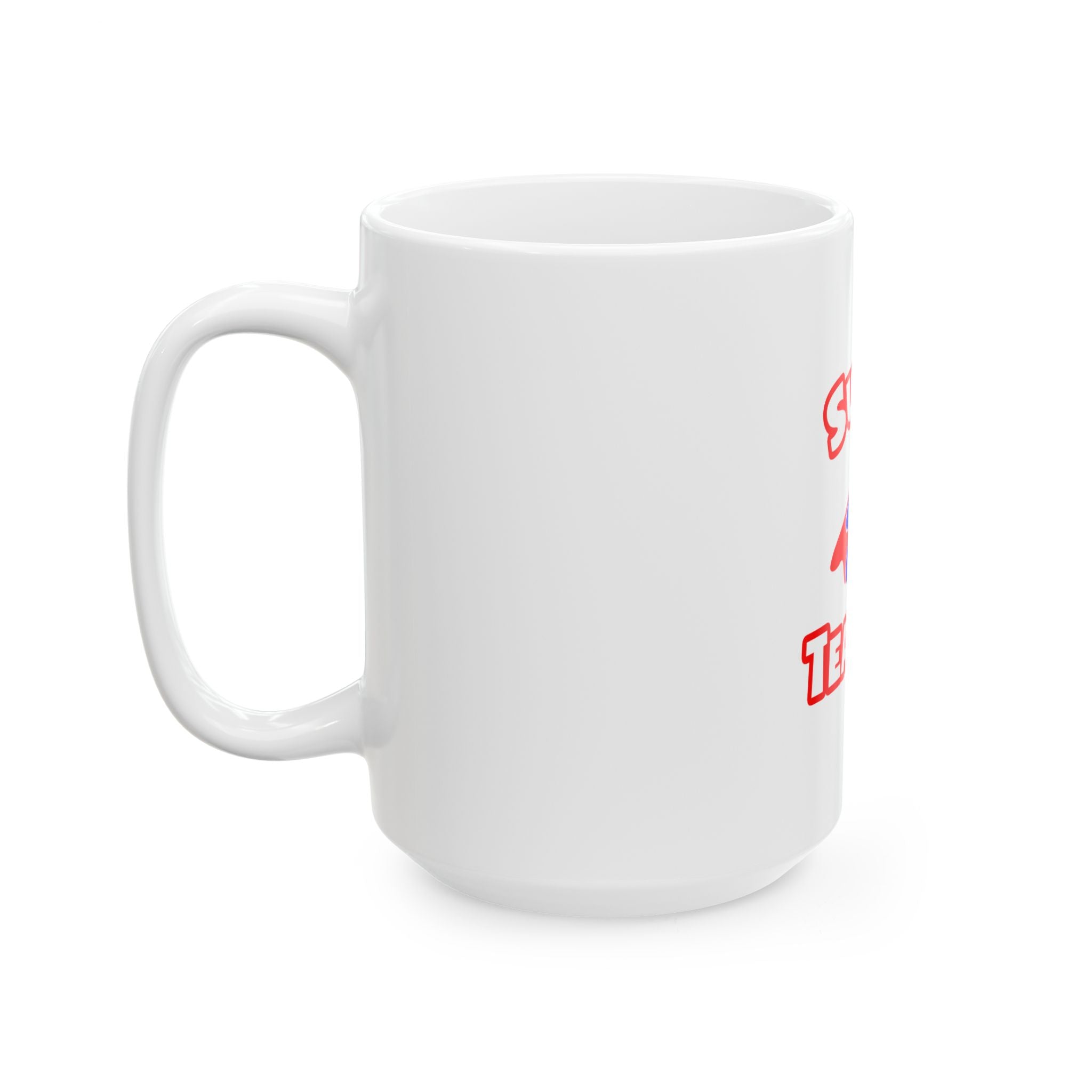 Super Teacher - Ceramic Mug, (11oz, 15oz)