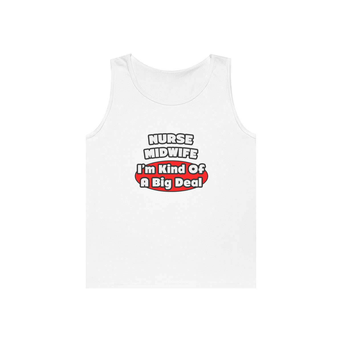 Nurse Midwife .. Big Deal - Unisex Heavy Cotton Tank Top