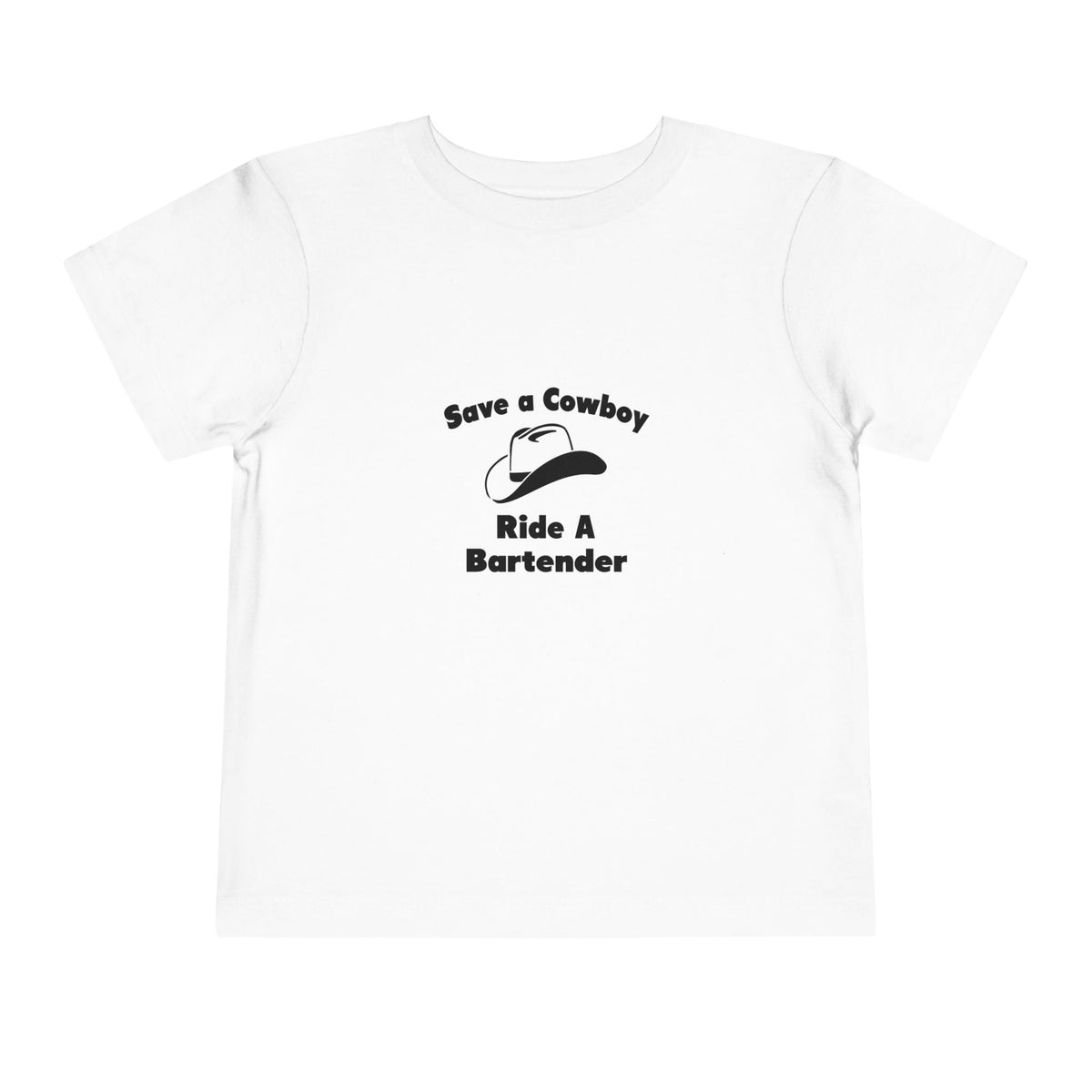 Save a Cowboy .... Ride a Bartender - Toddler Short Sleeve Tee