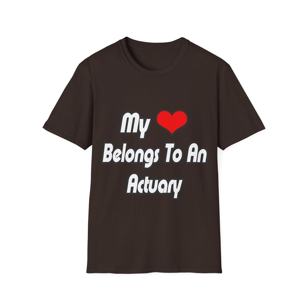 My Heart Belongs To An Actuary - Unisex Softstyle T-Shirt