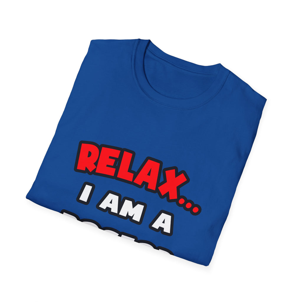 Relax ... I Am A Doctor - Unisex Softstyle T-Shirt