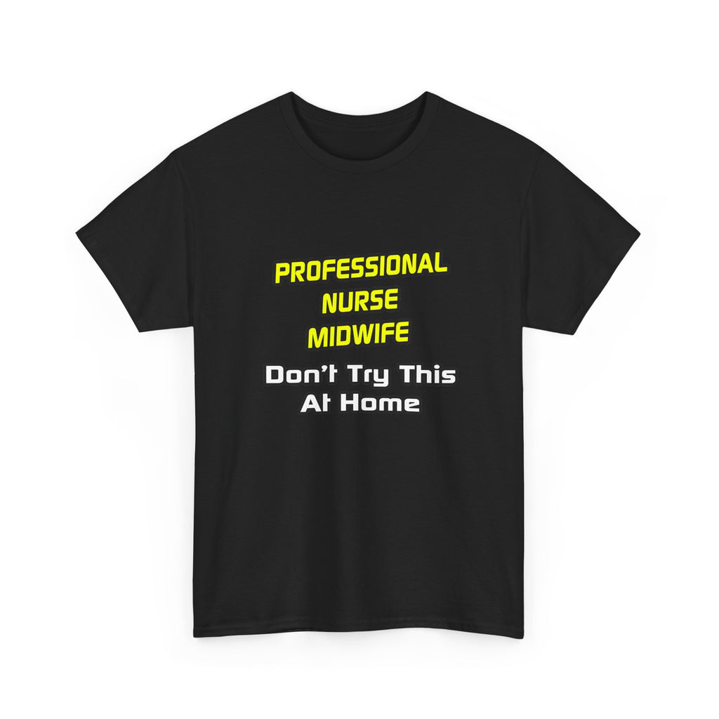 Professional Nurse Midwife .. Joke - Unisex Heavy Cotton Tee