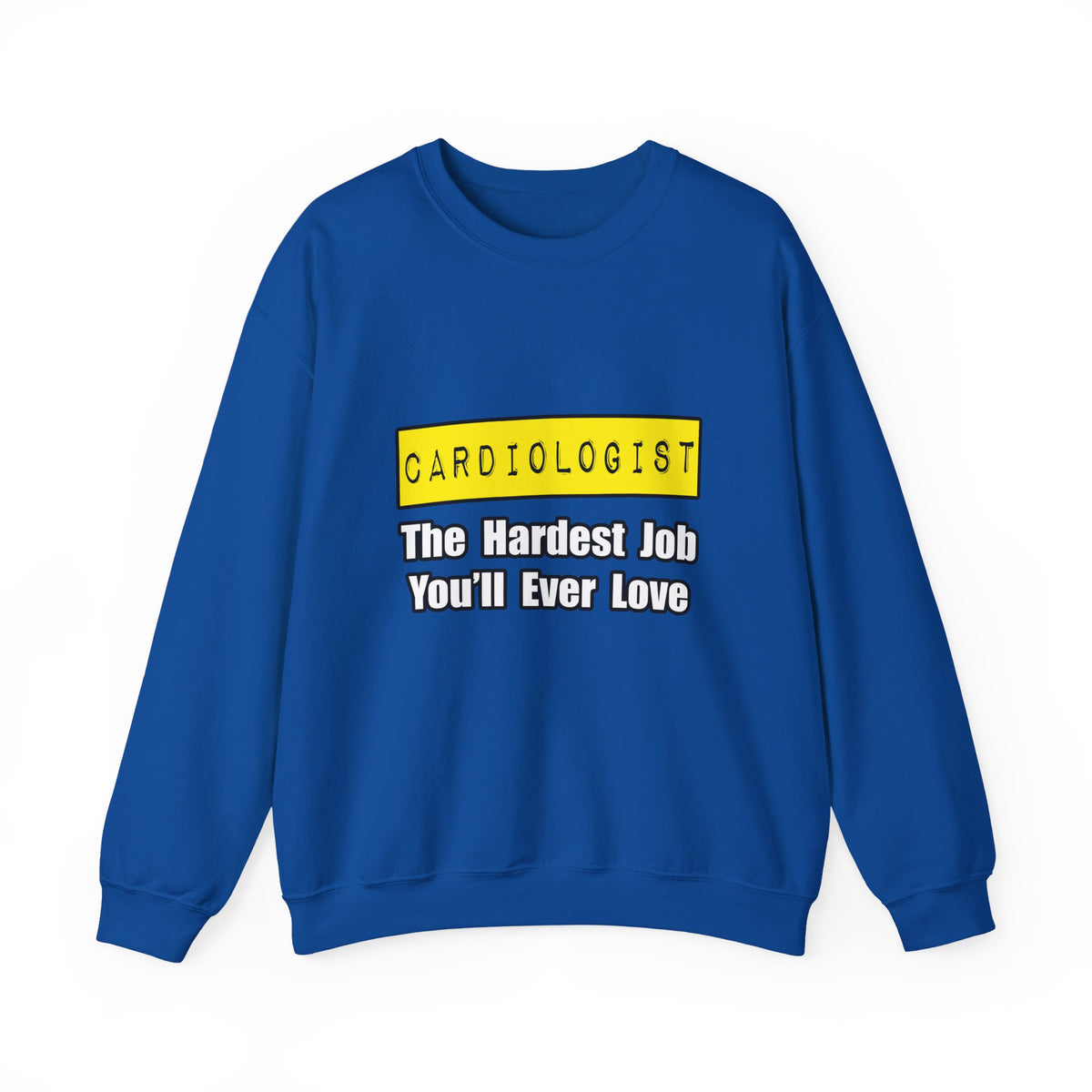 Cardiologist...Hardest Job You'll Ever Love - Unisex Heavy Blend™ Crewneck Sweatshirt