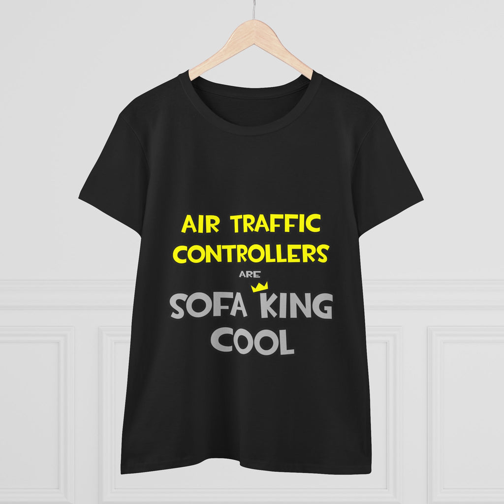 Air Traffic Controllers Are Sofa King Cool - Women's Midweight Cotton Tee