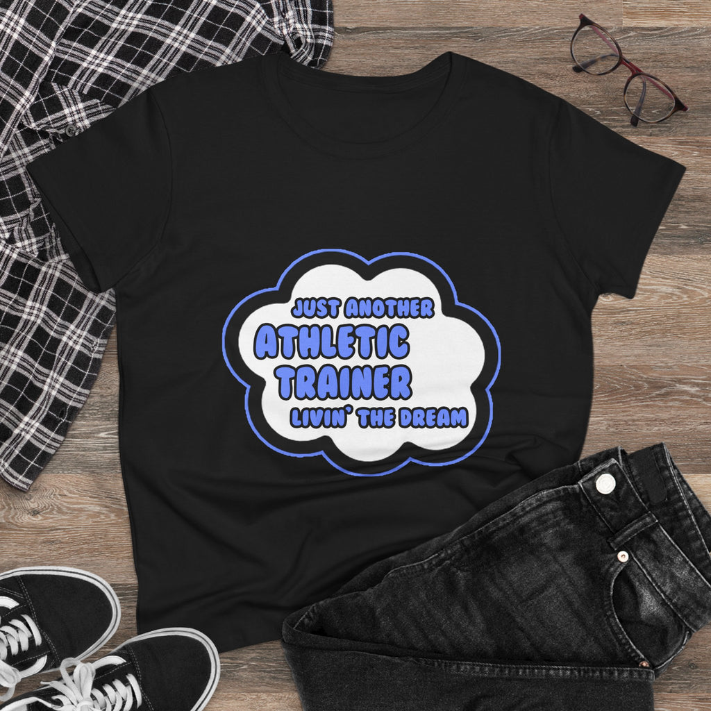 Athletic Trainer .. Livin' The Dream - Women's Midweight Cotton Tee