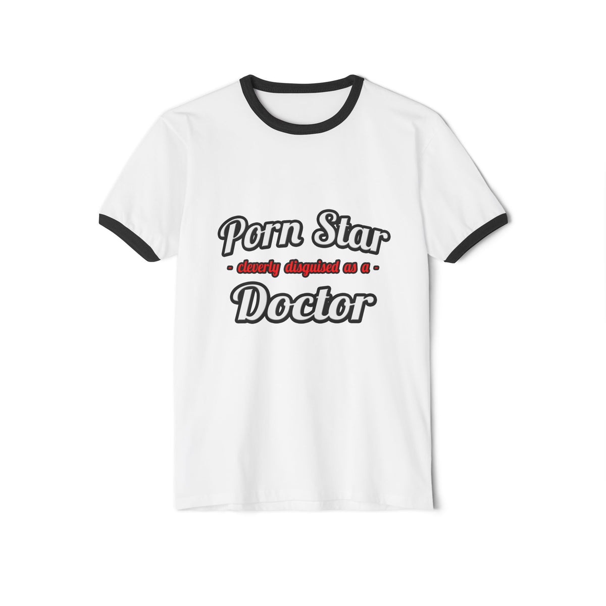 Porn Star...Doctor - Unisex Cotton Ringer T-Shirt