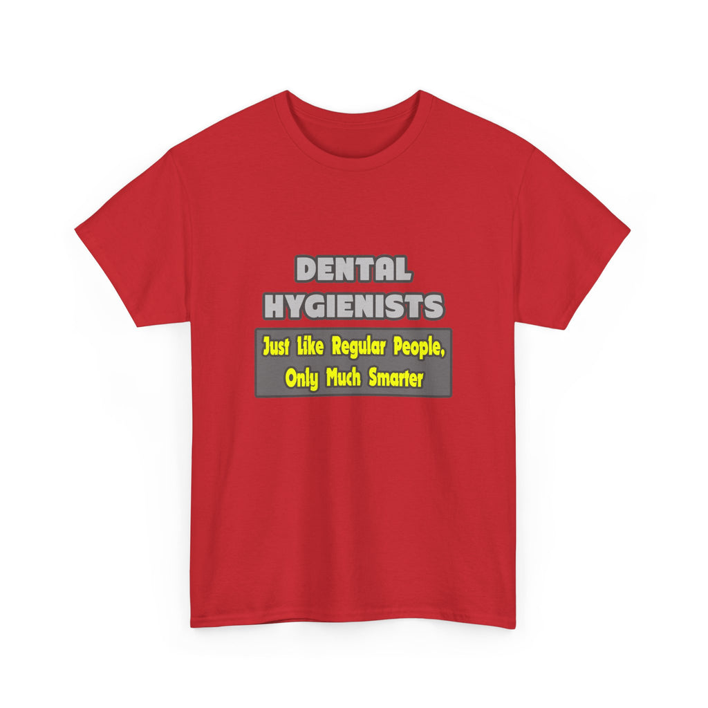 Dental Hygienists...Smarter - Unisex Heavy Cotton Tee
