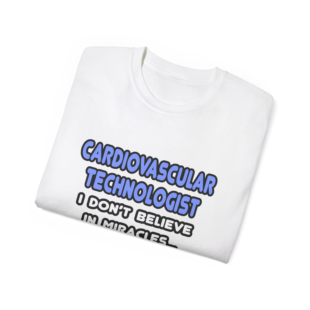 Miracles and Cardiovascular Technologists - Unisex Ultra Cotton Tee