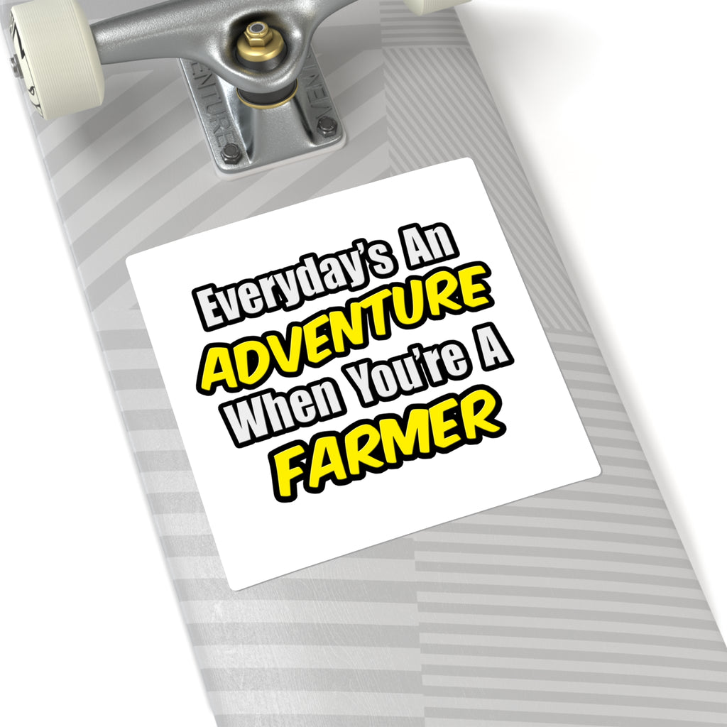 Everyday's An Adventure...Farmer - Square Stickers