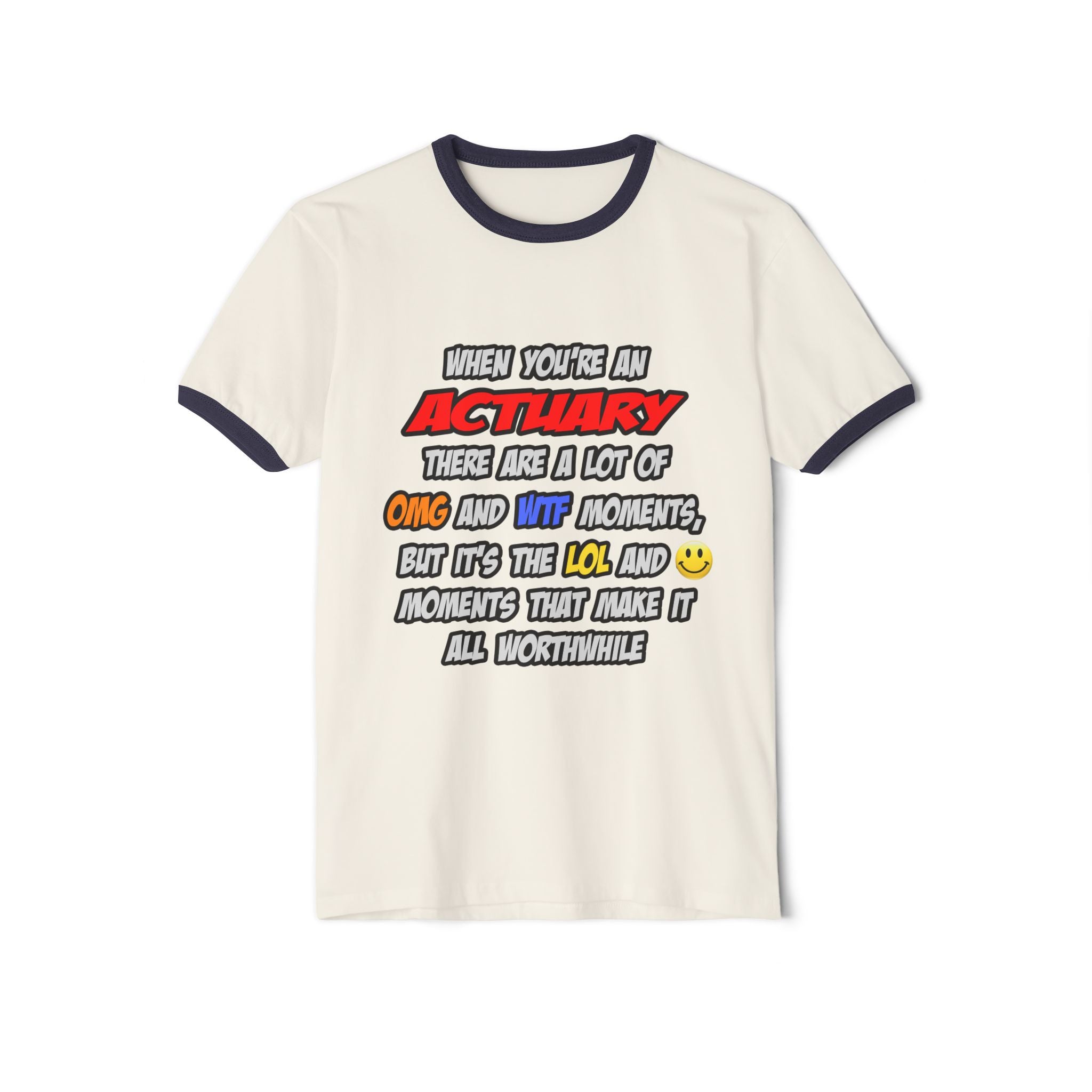 Actuary .. OMG WTF LOL - Unisex Cotton Ringer T-Shirt