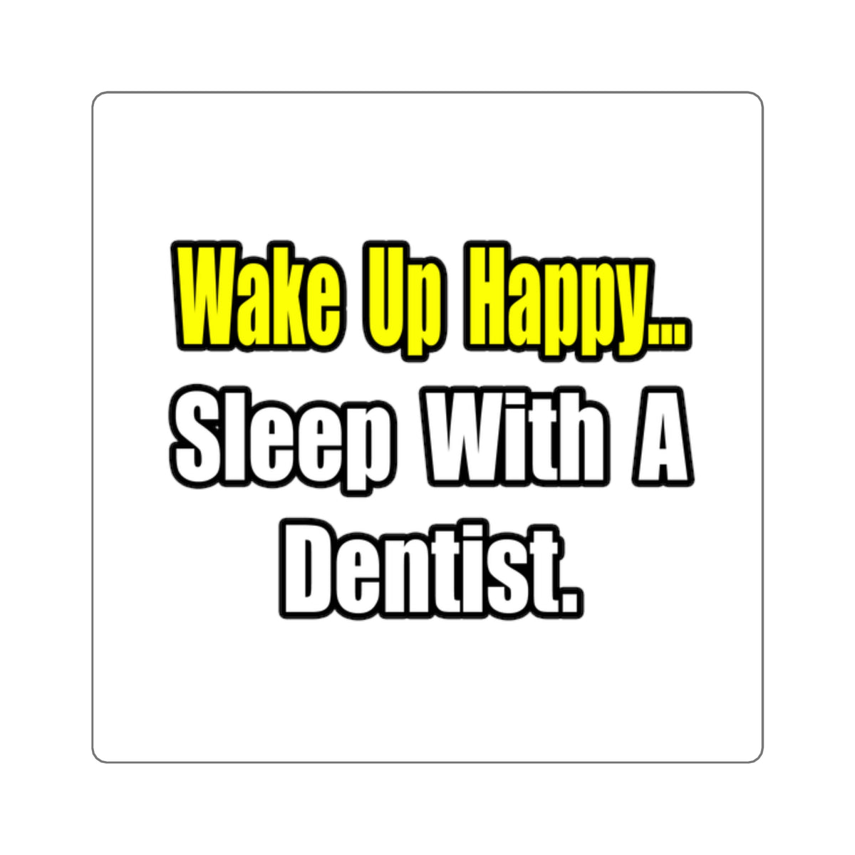 Sleep With Dentist - Square Stickers
