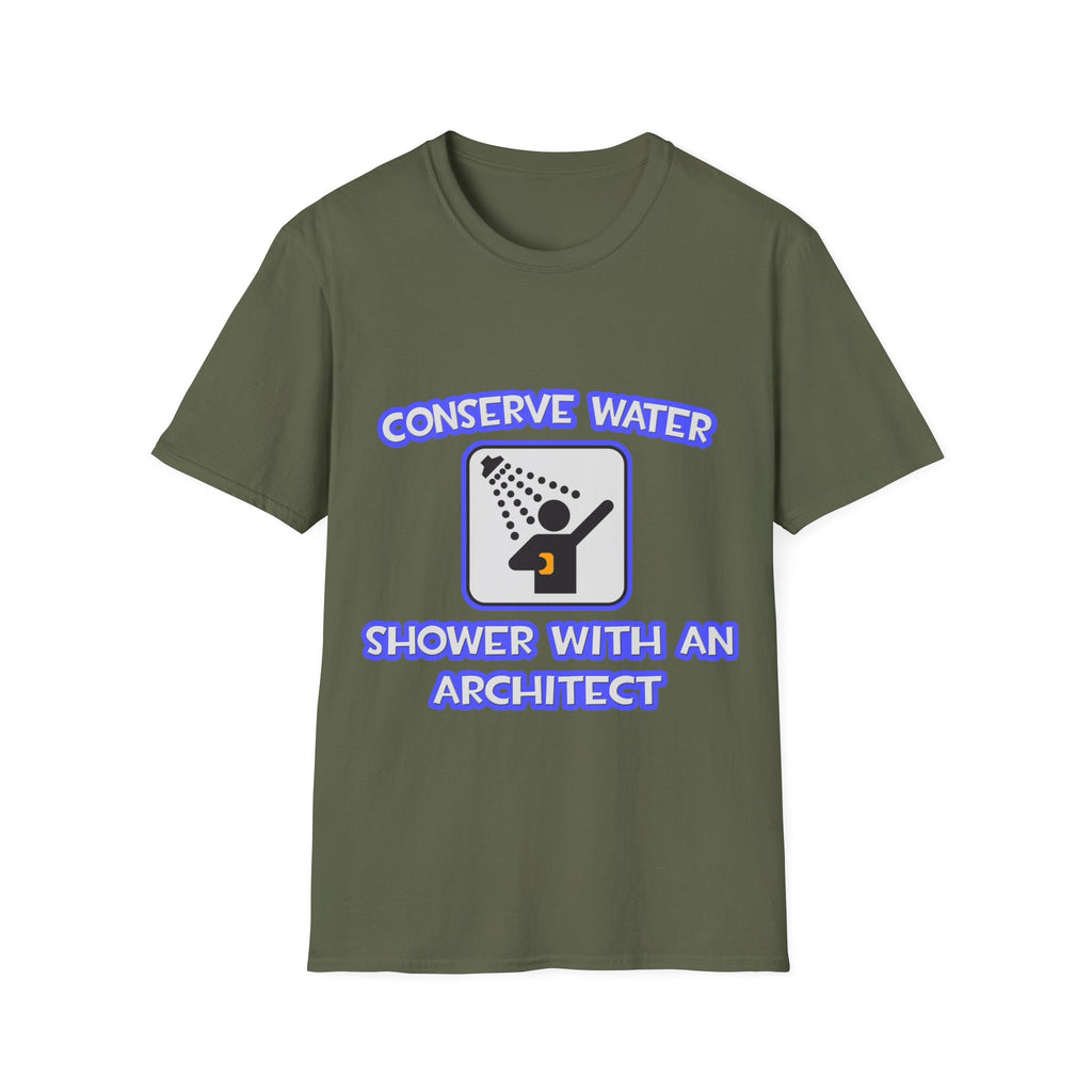 Conserve Water .. Shower With an Architect - Unisex Softstyle T-Shirt