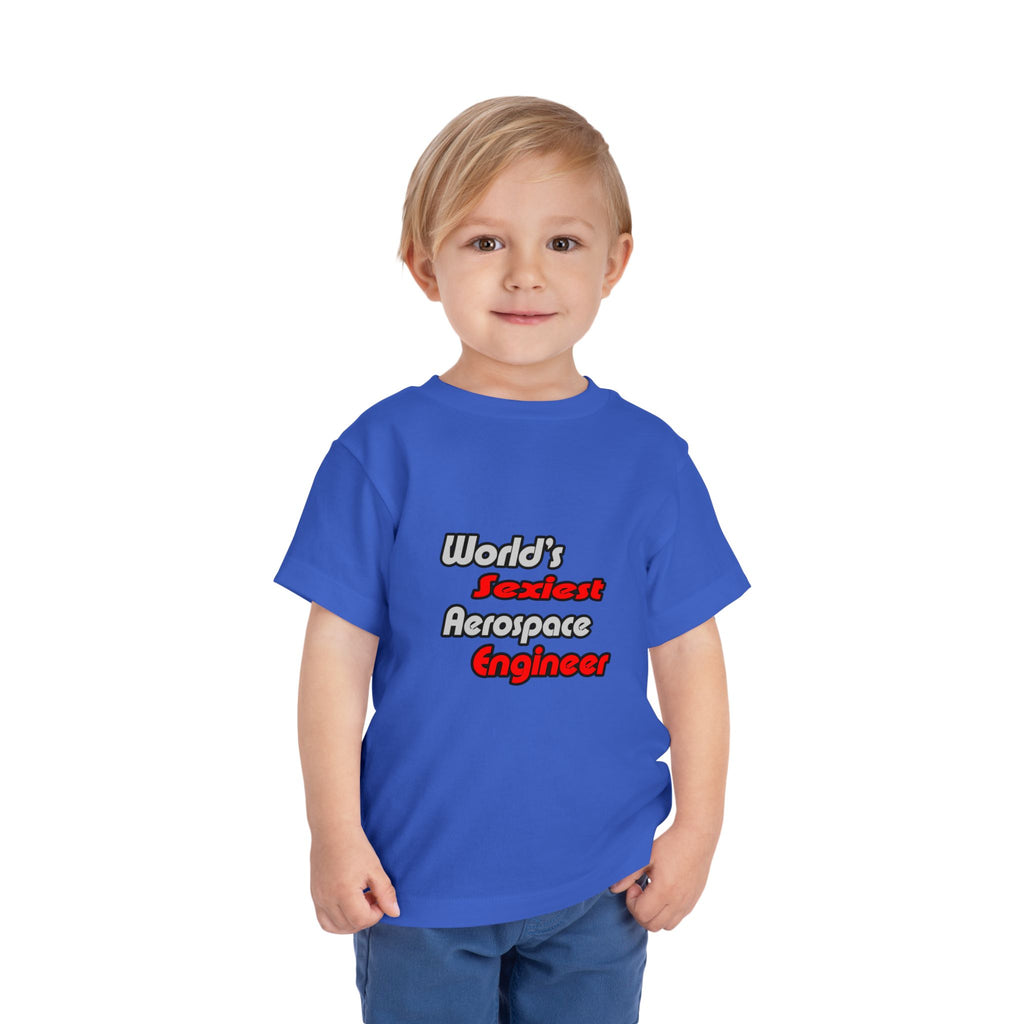 World's Sexiest Aerospace Engineer - Toddler Short Sleeve Tee