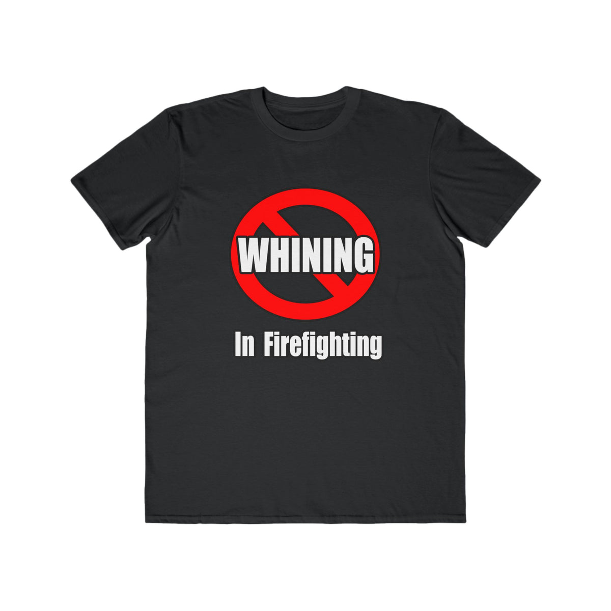 No Whining In Firefighting - Men's Lightweight Fashion Tee