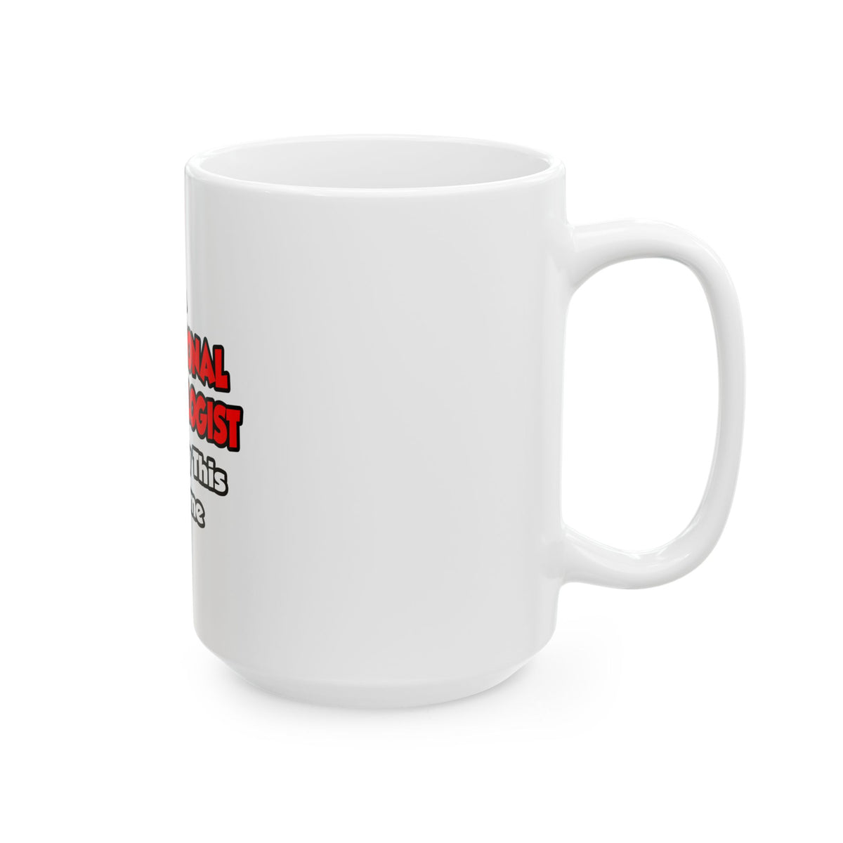 Professional Dermatologist ... Don't Try This - Ceramic Mug, (11oz, 15oz)