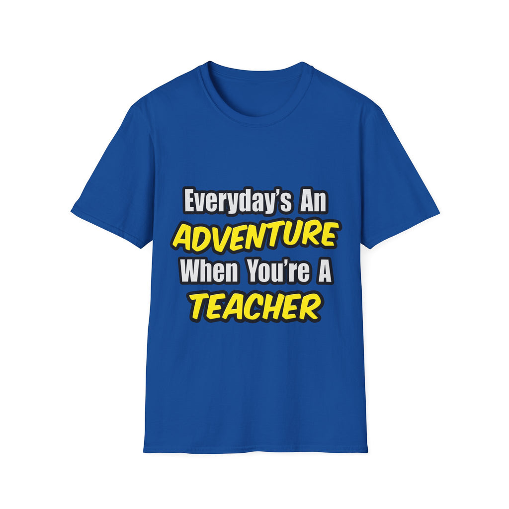 Everyday's An Adventure...Teacher - Unisex Softstyle T-Shirt