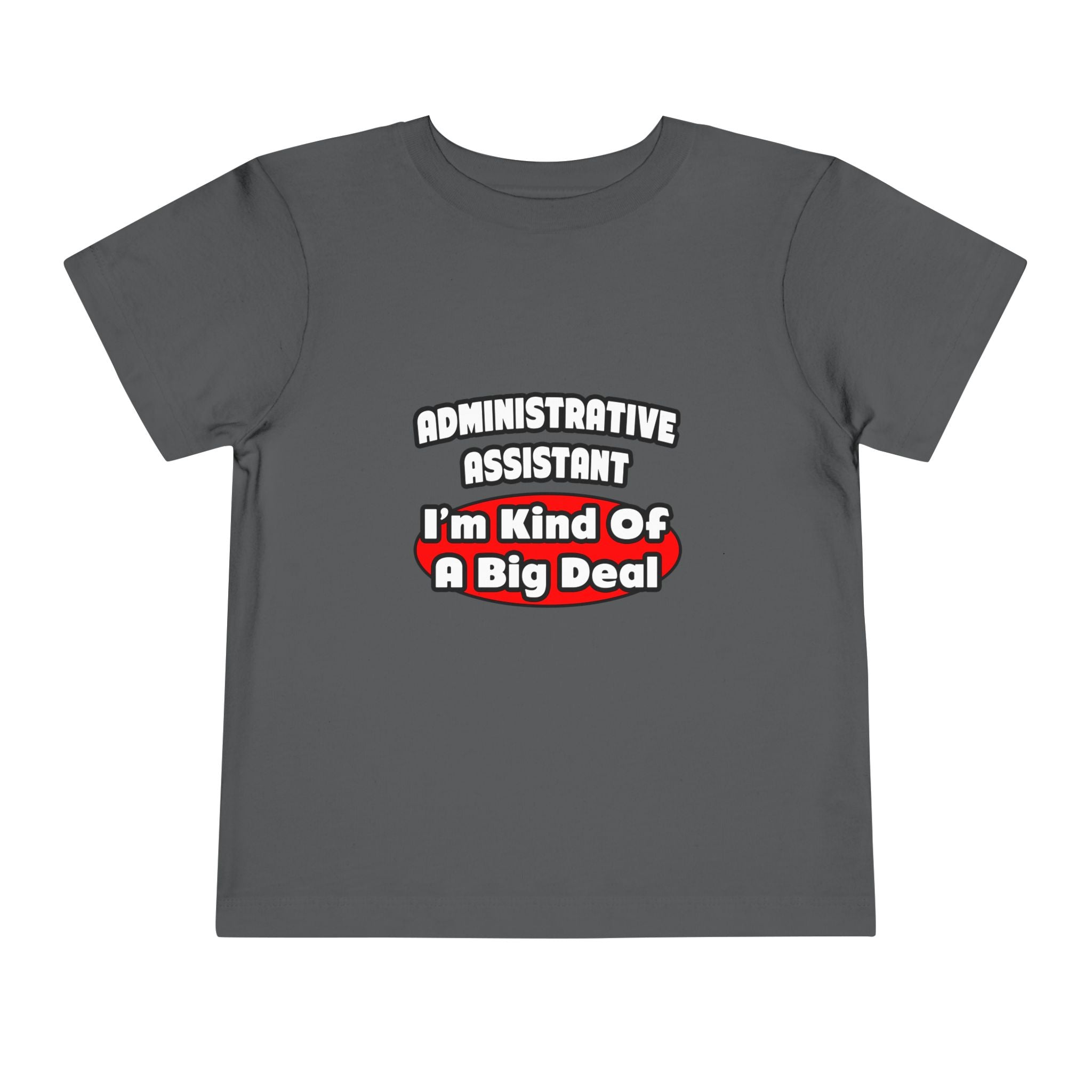 Administrative Assistant...Big Deal - Toddler Short Sleeve Tee