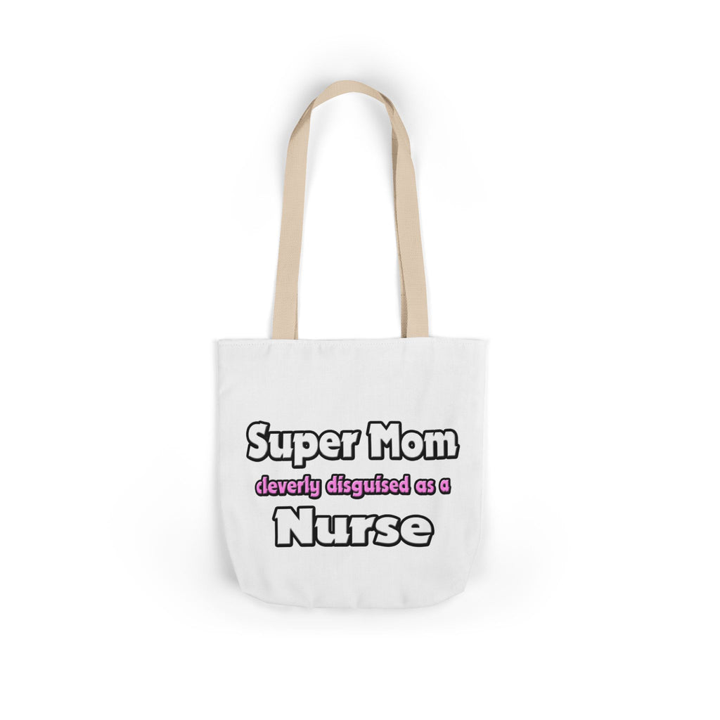 Super Mom ... Nurse - Canvas Tote Bag
