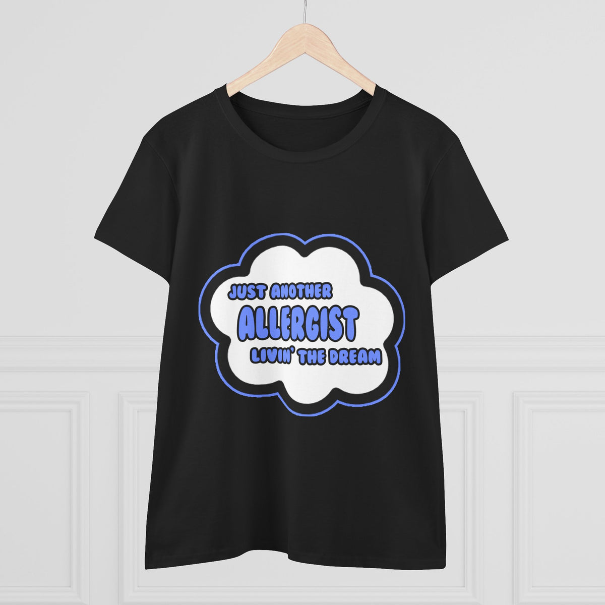 Allergist .. Livin' The Dream - Women's Midweight Cotton Tee
