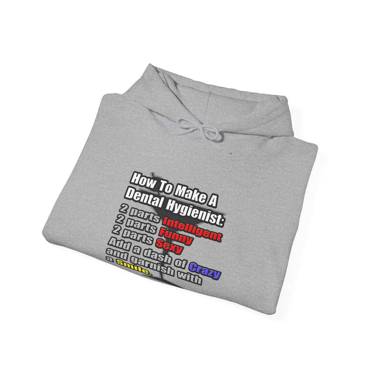 How To Make a Dental Hygienist - Unisex Heavy Blend™ Hooded Sweatshirt