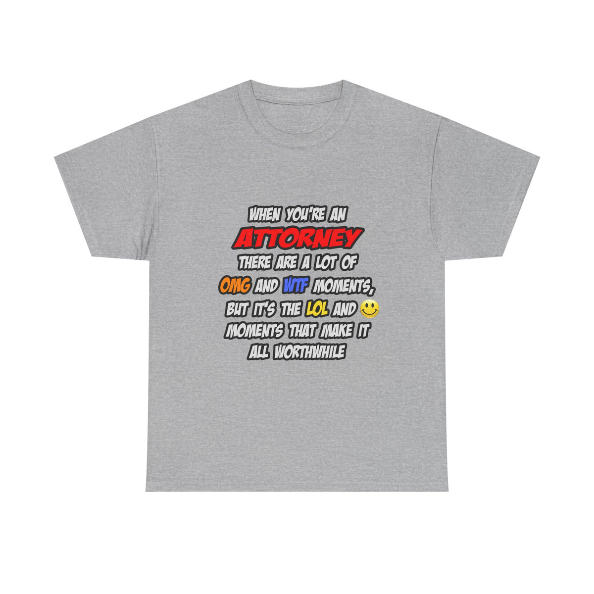 Attorney .. OMG WTF LOL - Unisex Heavy Cotton Tee