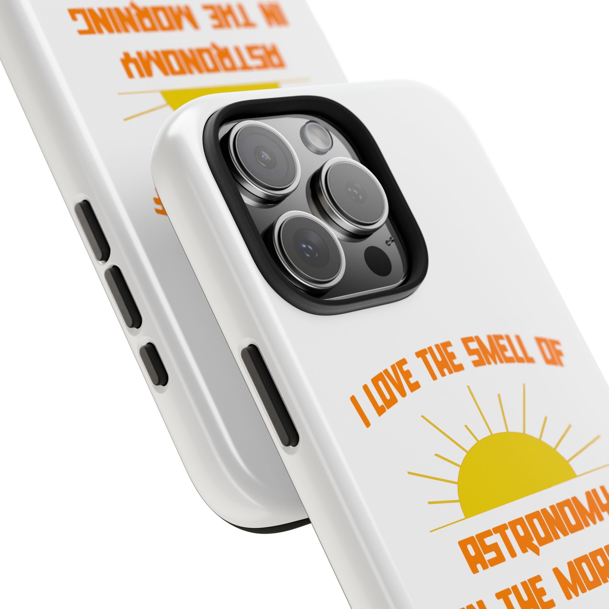 Smell of Astronomy in the Morning - Tough Phone Cases