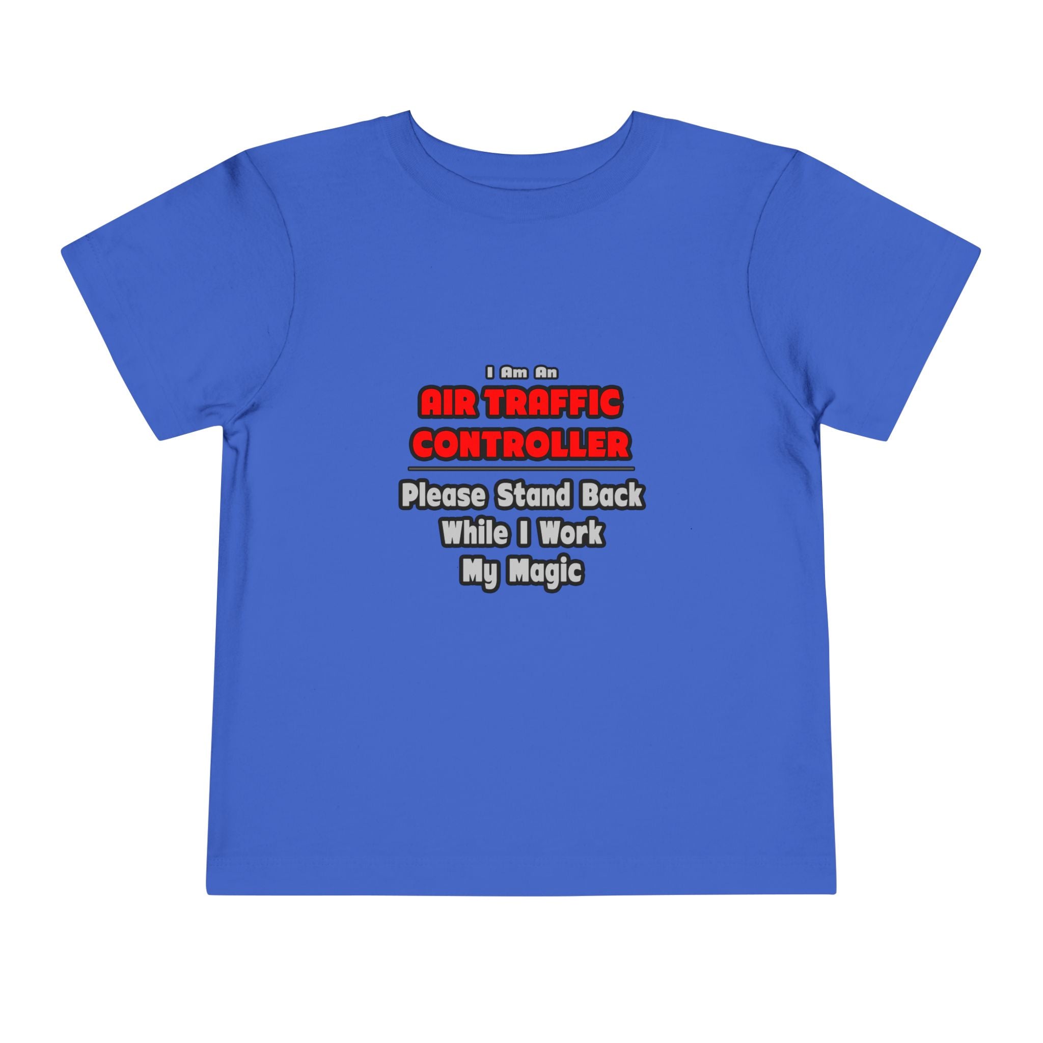 Air Traffic Controller...Work My Magic - Toddler Short Sleeve Tee