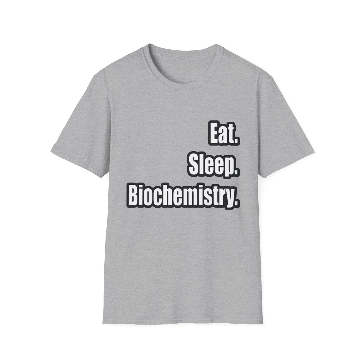 Eat. Sleep. Biochemistry - Unisex Softstyle T-Shirt
