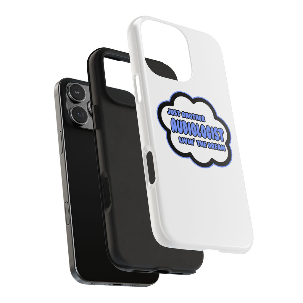 Audiologist .. Livin' The Dream - Tough Phone Cases