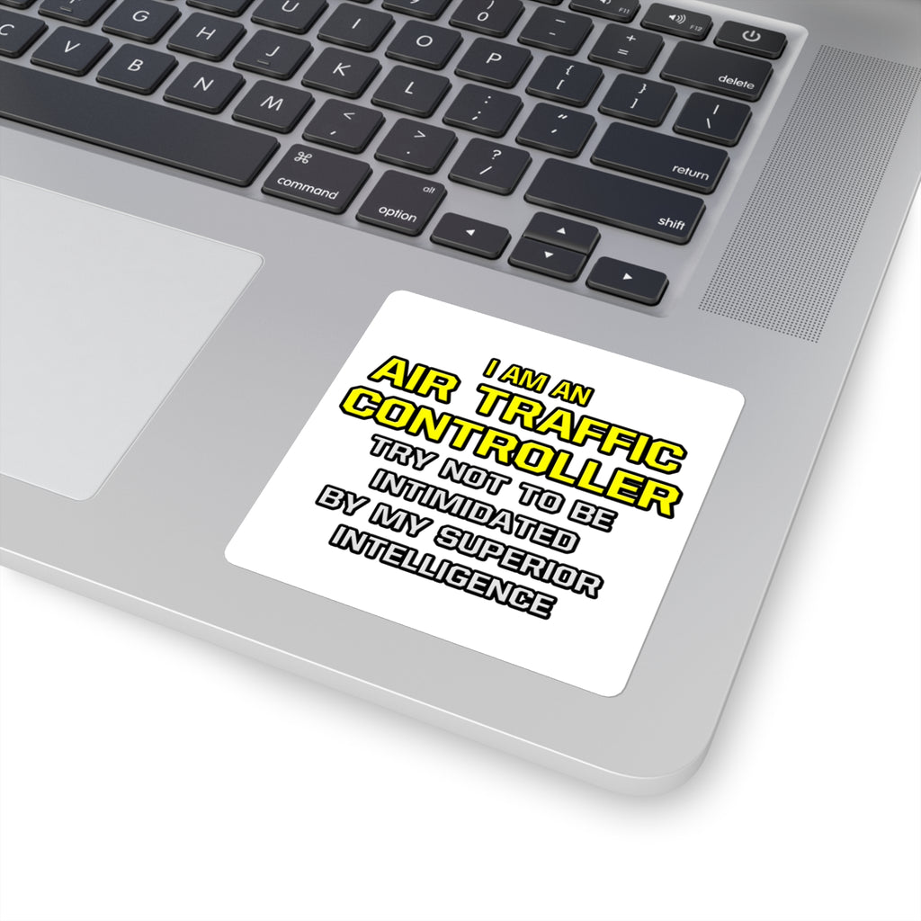 Air Traffic Controller...Superior Intelligence - Square Stickers