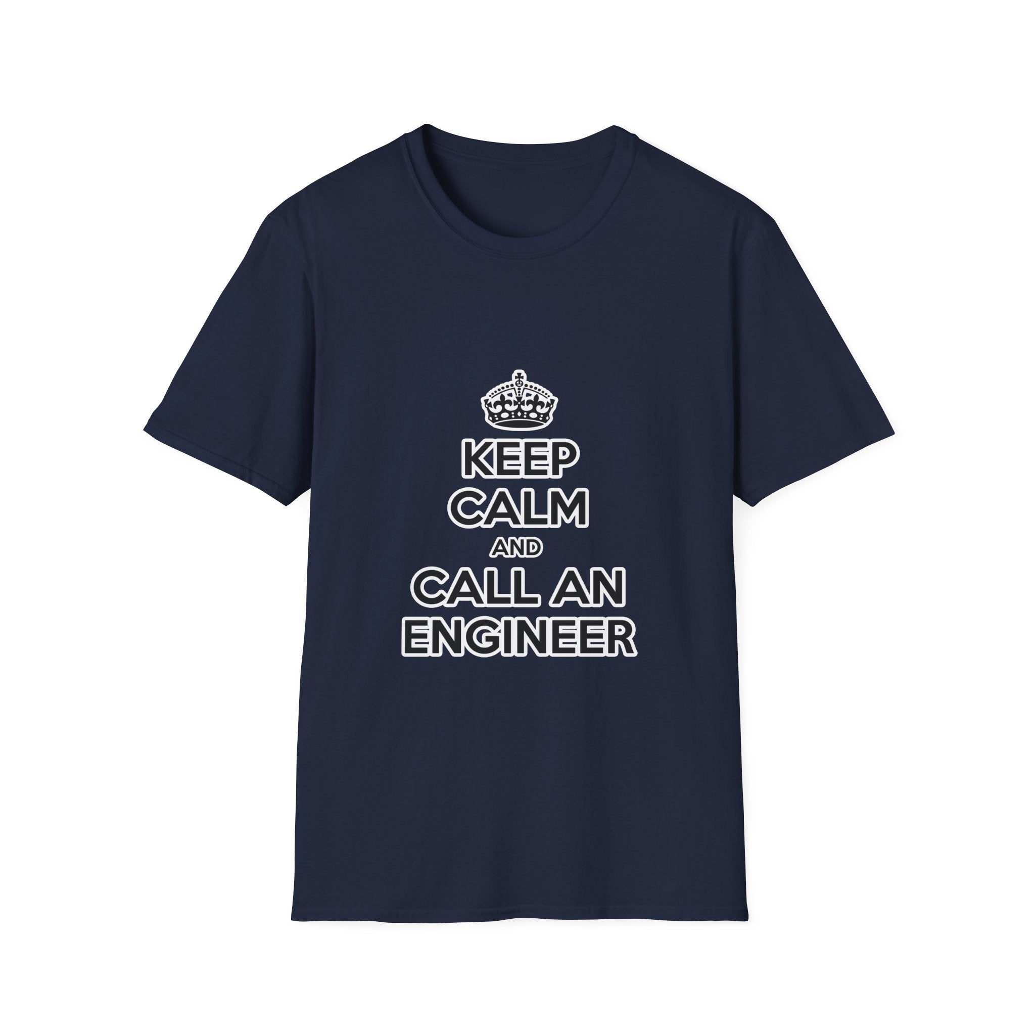 Keep Calm and Call an Engineer - Unisex Softstyle T-Shirt