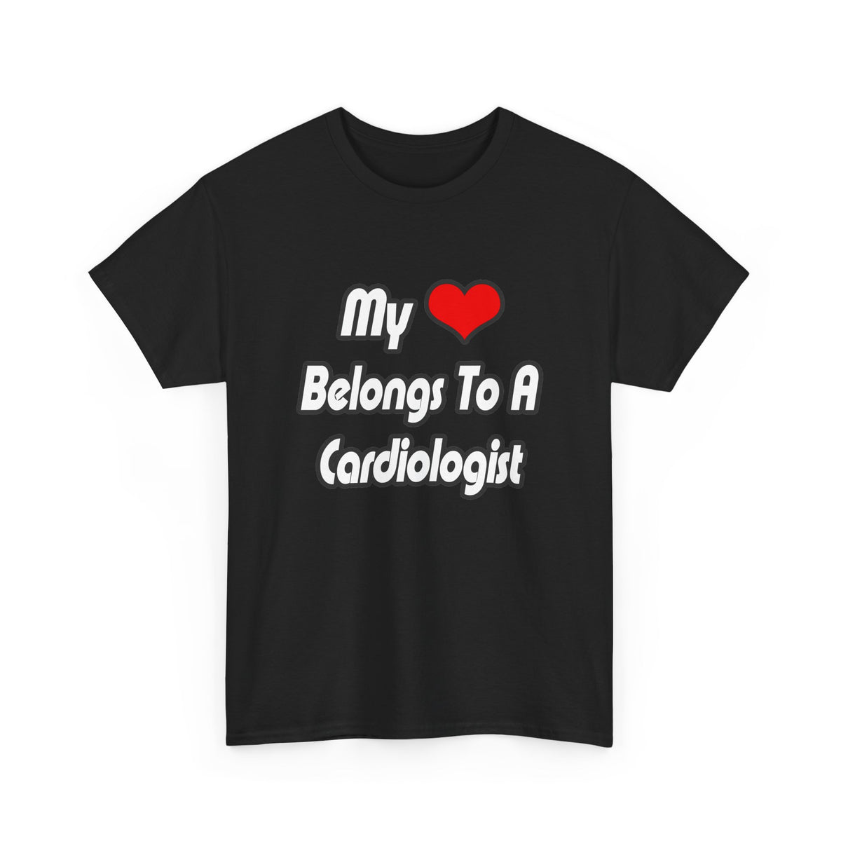 My Heart Belongs To A Cardiologist - Unisex Heavy Cotton Tee