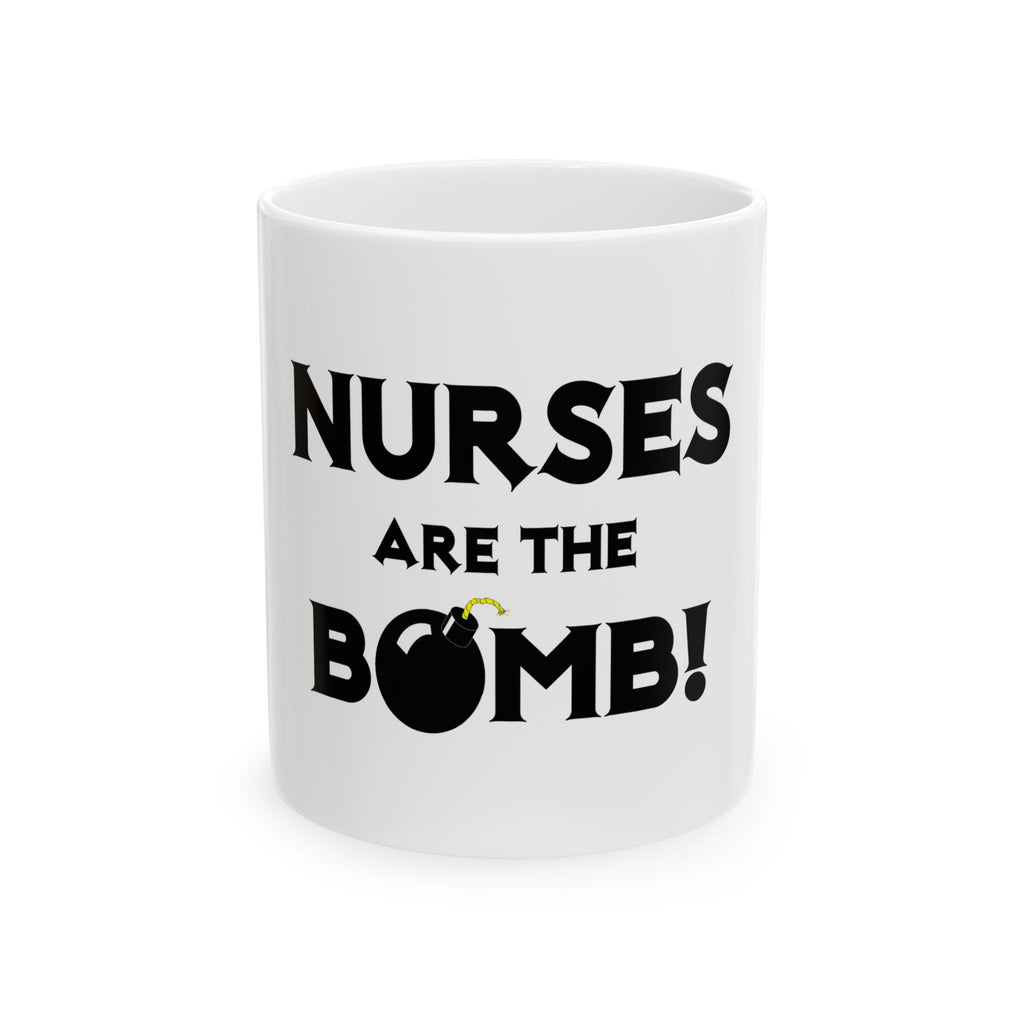 Nurses Are The Bomb! (2) - Ceramic Mug, (11oz, 15oz)