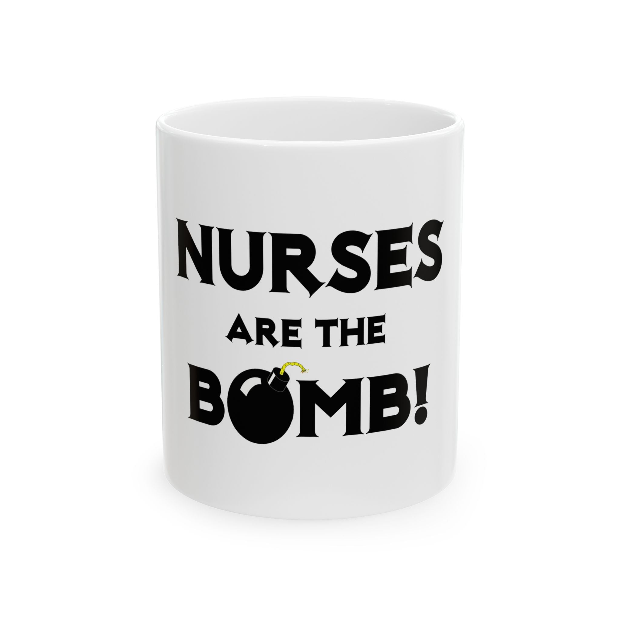 Nurses Are The Bomb! (2) - Ceramic Mug, (11oz, 15oz)