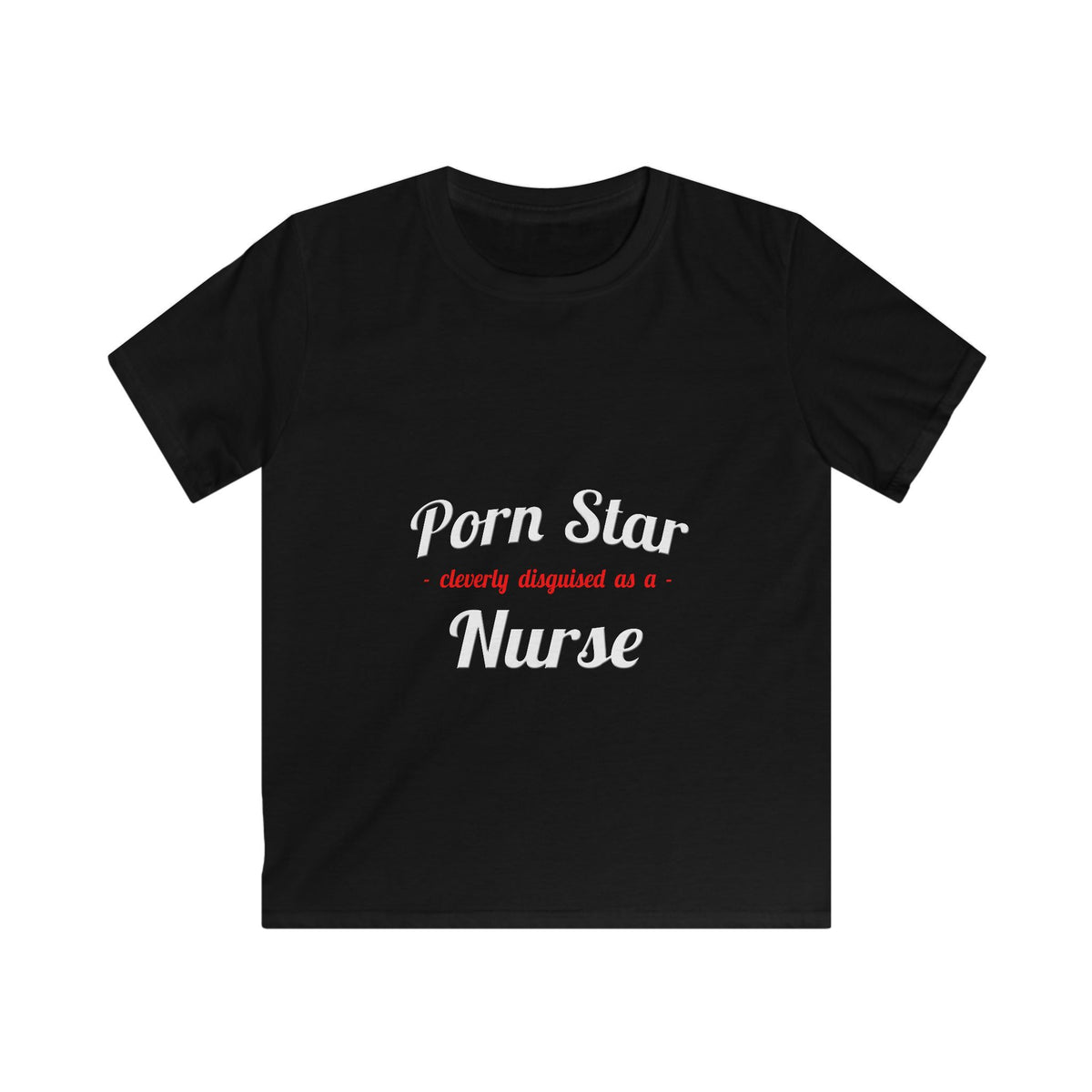 Porn Star...Nurse - Kids Softstyle Tee