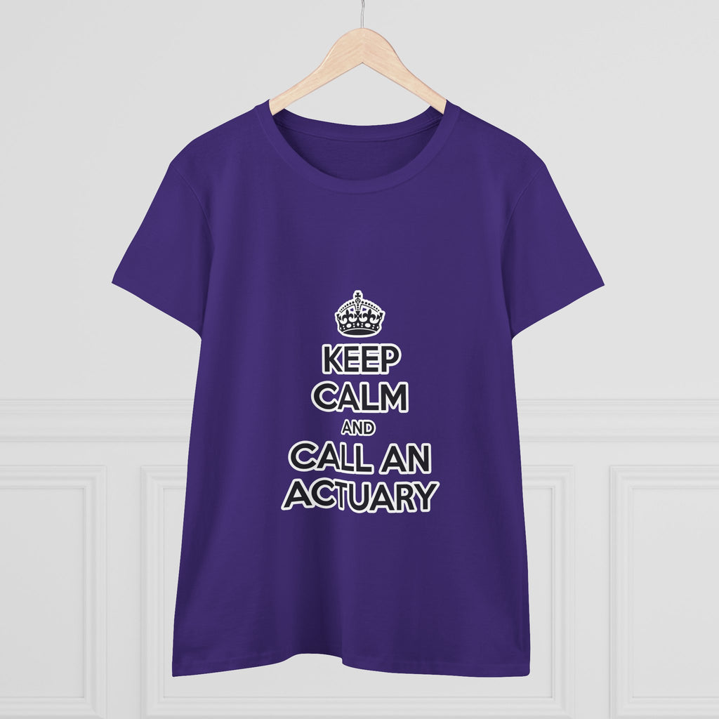 Keep Calm and Call an Actuary - Women's Midweight Cotton Tee