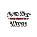 Porn Star...Nurse - Square Stickers