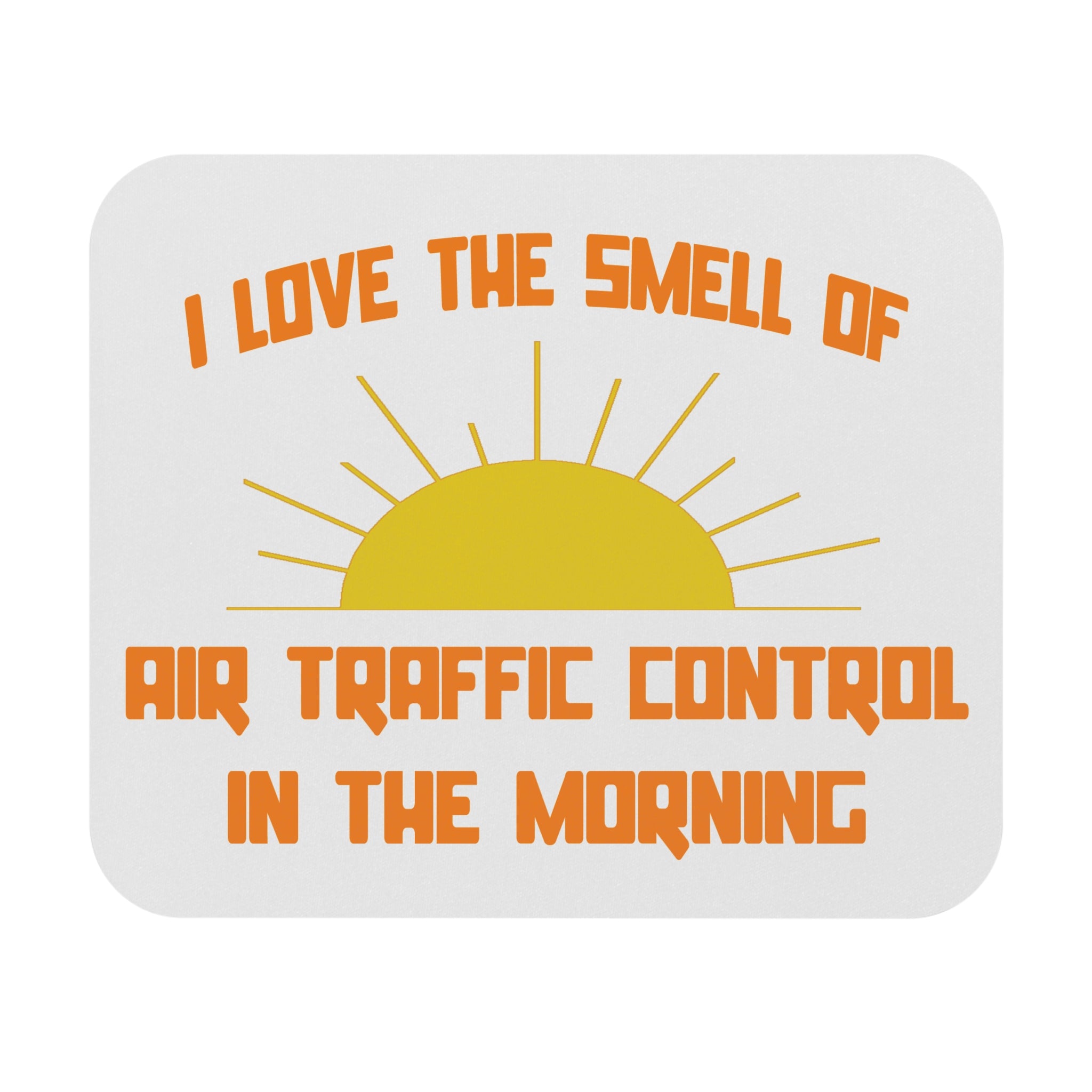 Smell of Air Traffic Control in the Morning - Mouse Pad (Rectangle)