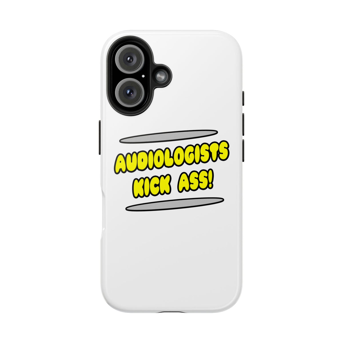 Audiologists Kick Ass! - Tough Phone Cases
