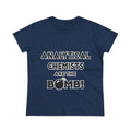 Analytical Chemists Are The Bomb! - Women's Midweight Cotton Tee