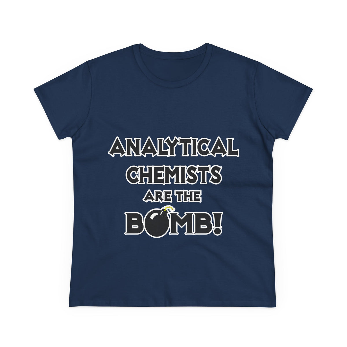 Analytical Chemists Are The Bomb! - Women's Midweight Cotton Tee