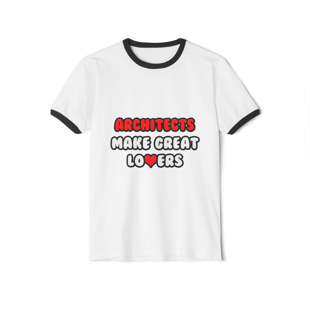 Architects Make Great Lovers - Unisex Cotton Ringer T-Shirt